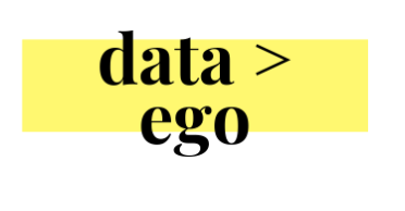 Data Over Ego